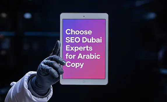 Choose SEO Dubai Experts for Arabic Copy